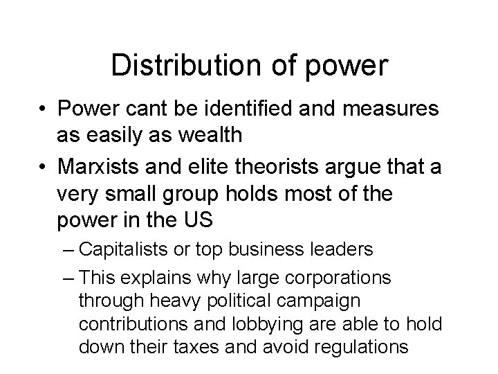 Distribution of power • Power cant be identified and measures as easily as wealth