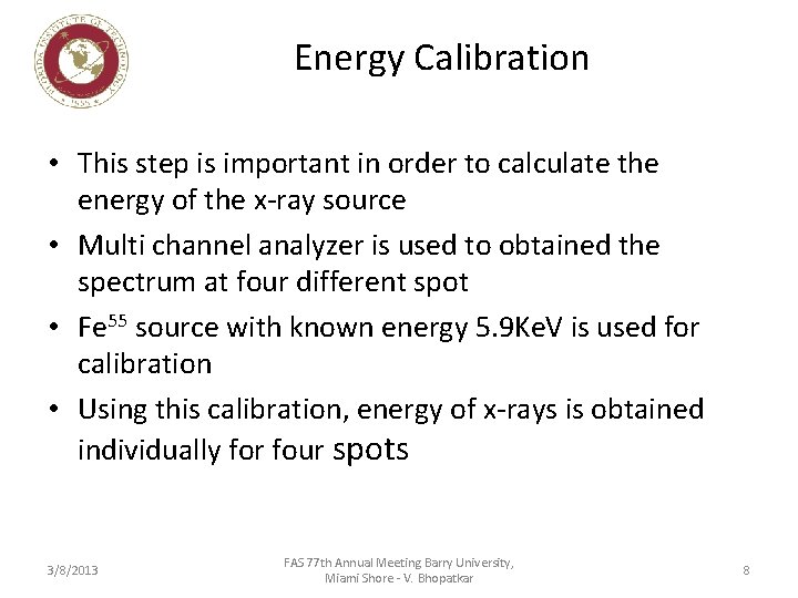 Energy Calibration • This step is important in order to calculate the energy of