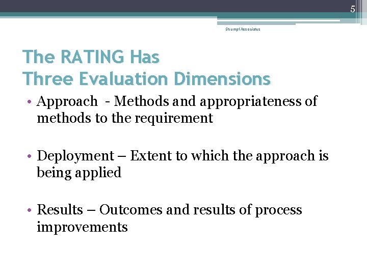 5 Strumpf Associates The RATING Has Three Evaluation Dimensions • Approach - Methods and