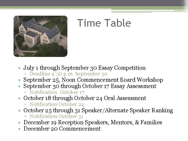 Time Table • July 1 through September 30 Essay Competition ▫ Deadline 4: 30