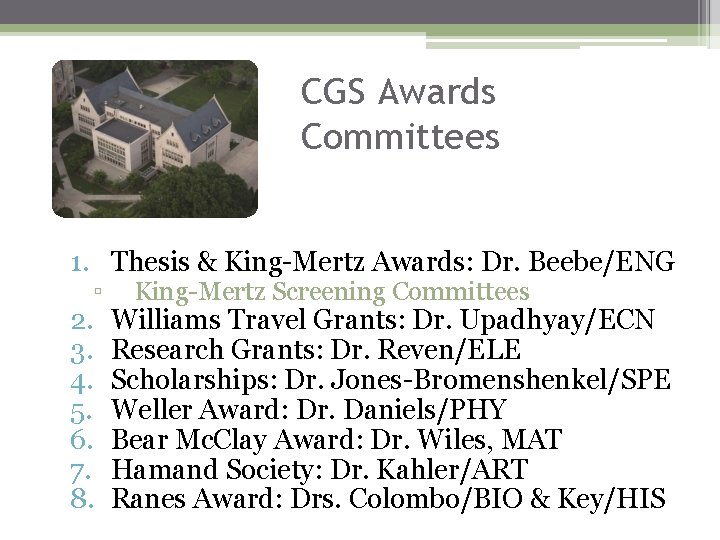 CGS Awards Committees 1. Thesis & King-Mertz Awards: Dr. Beebe/ENG ▫ 2. 3. 4.