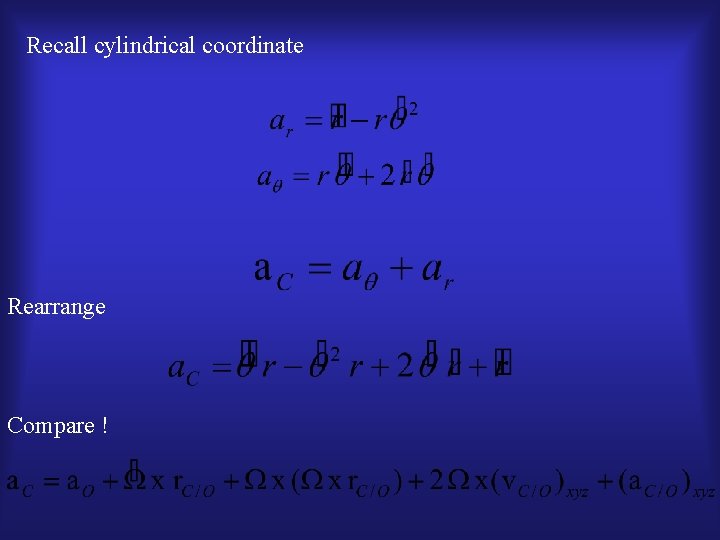 Recall cylindrical coordinate Rearrange Compare ! 