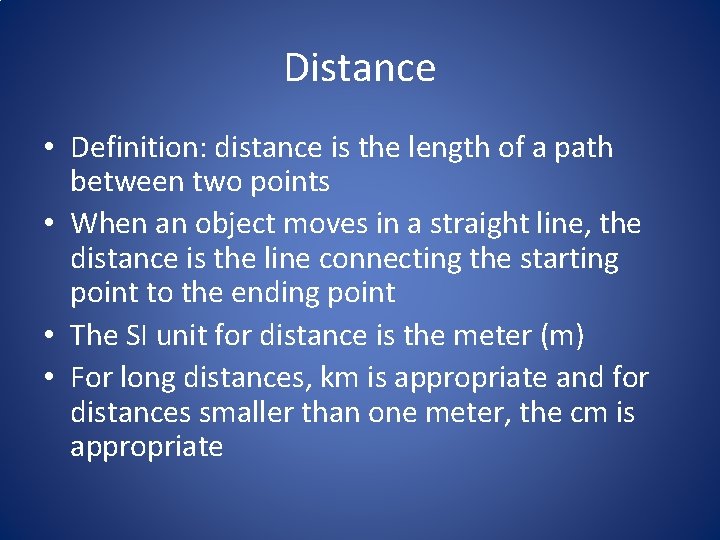 Distance • Definition: distance is the length of a path between two points •