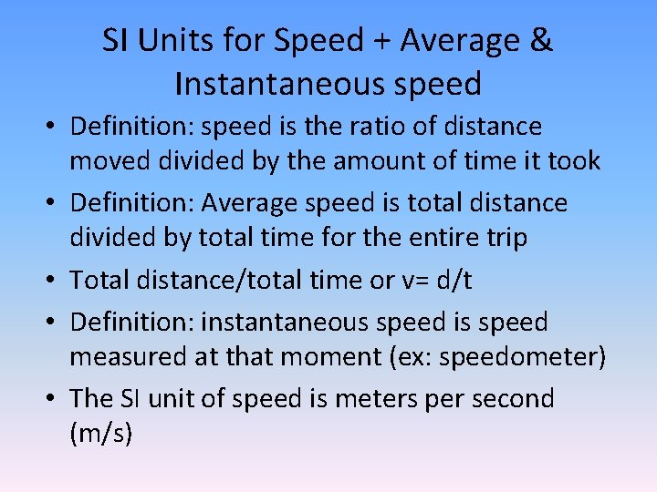 SI Units for Speed + Average & Instantaneous speed • Definition: speed is the