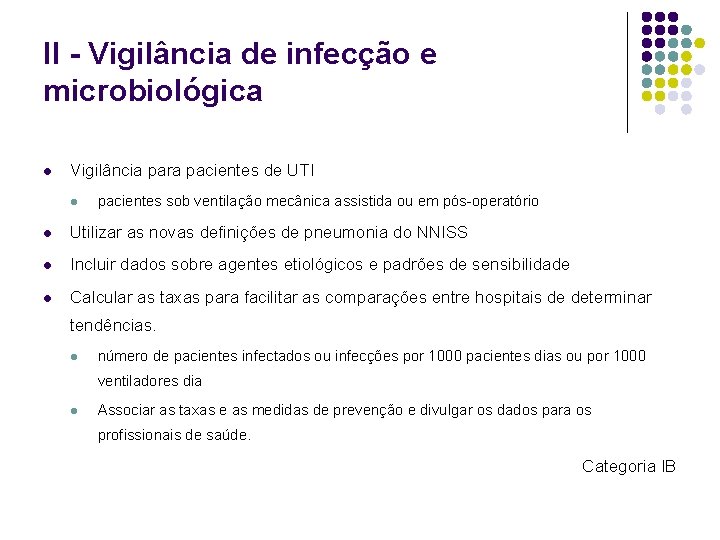 II - Vigilância de infecção e microbiológica l Vigilância para pacientes de UTI l