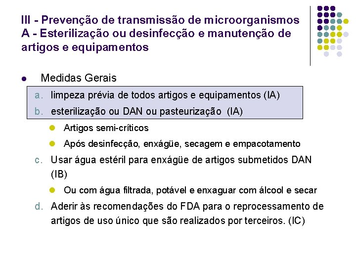 III - Prevenção de transmissão de microorganismos A - Esterilização ou desinfecção e manutenção