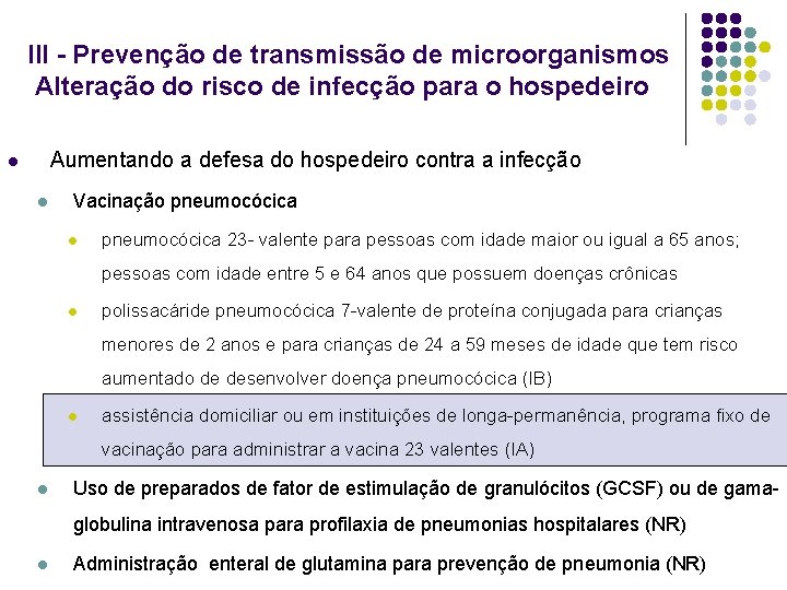 III - Prevenção de transmissão de microorganismos Alteração do risco de infecção para o