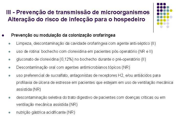 III - Prevenção de transmissão de microorganismos Alteração do risco de infecção para o