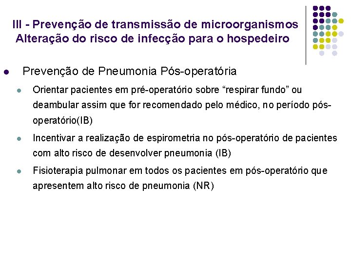 III - Prevenção de transmissão de microorganismos Alteração do risco de infecção para o