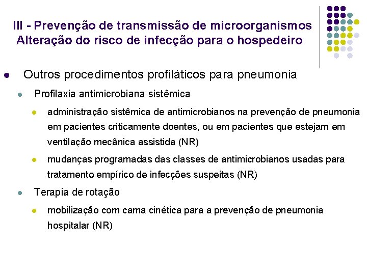 III - Prevenção de transmissão de microorganismos Alteração do risco de infecção para o