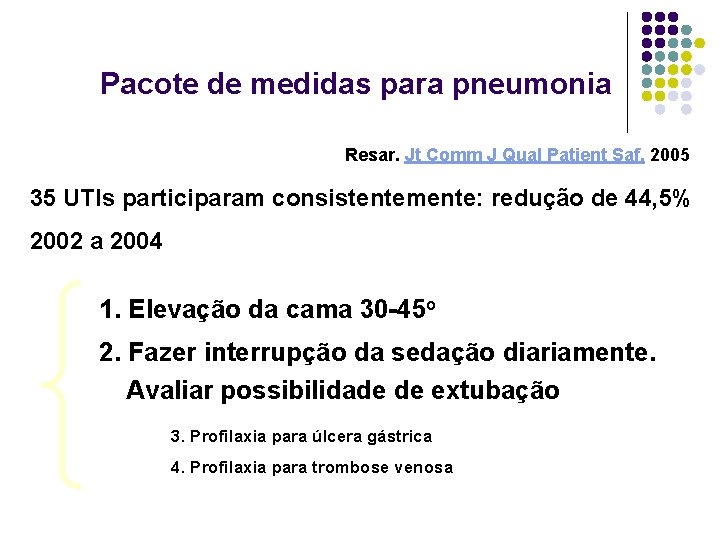 Pacote de medidas para pneumonia Resar. Jt Comm J Qual Patient Saf. 2005 35