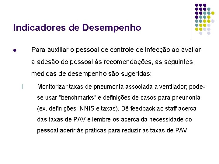 Indicadores de Desempenho Para auxiliar o pessoal de controle de infecção ao avaliar l