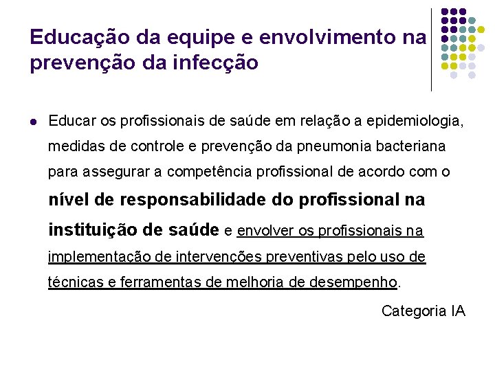 Educação da equipe e envolvimento na prevenção da infecção l Educar os profissionais de