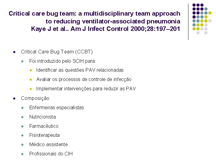 Critical care bug team: a multidisciplinary team approach to reducing ventilator-associated pneumonia Kaye J