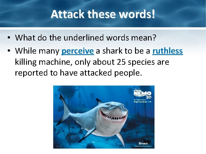 Attack these words! • What do the underlined words mean? • While many perceive