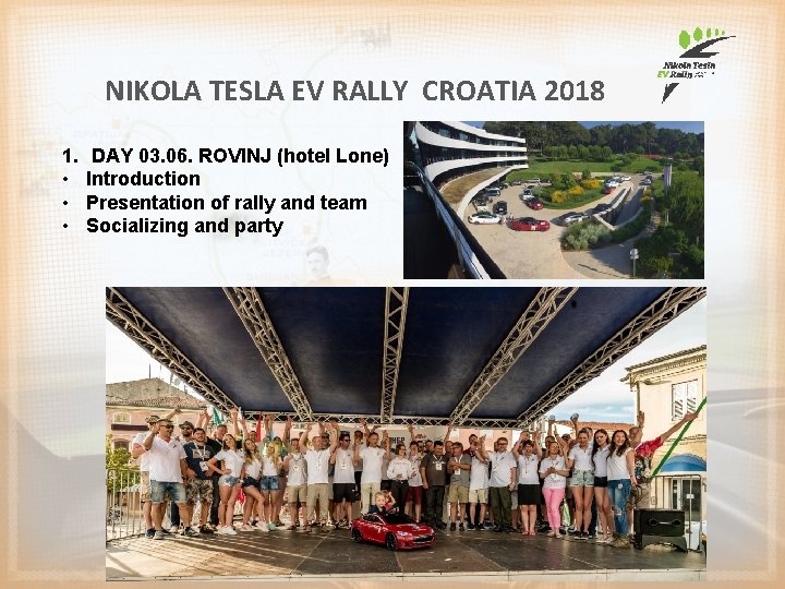 NIKOLA TESLA EV RALLY CROATIA 2018 1. • • • DAY 03. 06. ROVINJ