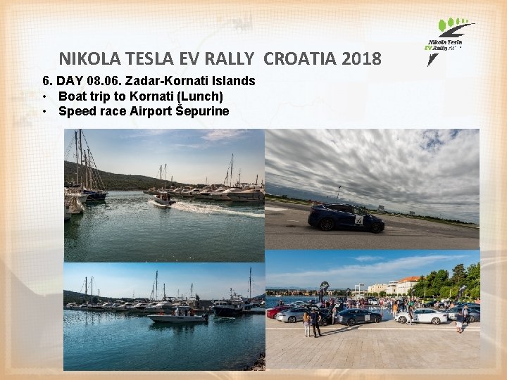 NIKOLA TESLA EV RALLY CROATIA 2018 6. DAY 08. 06. Zadar-Kornati Islands • Boat