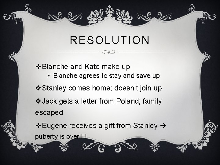 RESOLUTION v. Blanche and Kate make up • Blanche agrees to stay and save