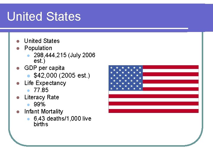 United States Population l 298, 444, 215 (July 2006 est. ) l GDP per