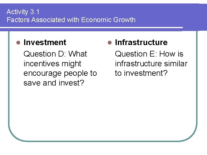 Activity 3. 1 Factors Associated with Economic Growth l Investment Question D: What incentives