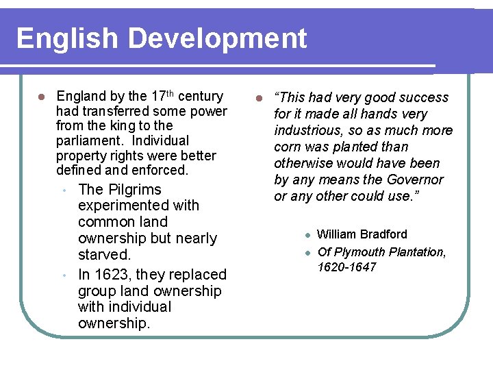 English Development l England by the 17 th century had transferred some power from