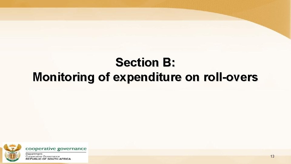 Section B: Monitoring of expenditure on roll-overs 13 
