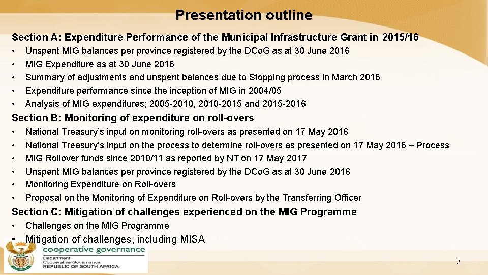 Presentation outline Section A: Expenditure Performance of the Municipal Infrastructure Grant in 2015/16 •