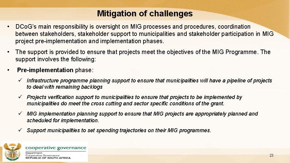 Mitigation of challenges • DCo. G’s main responsibility is oversight on MIG processes and