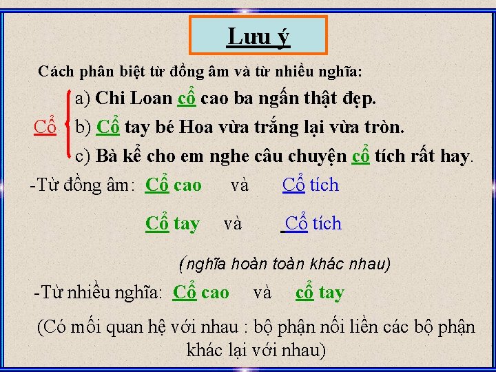 Lưu ý Cách phân biệt từ đồng âm và từ nhiều nghĩa: a) Chi