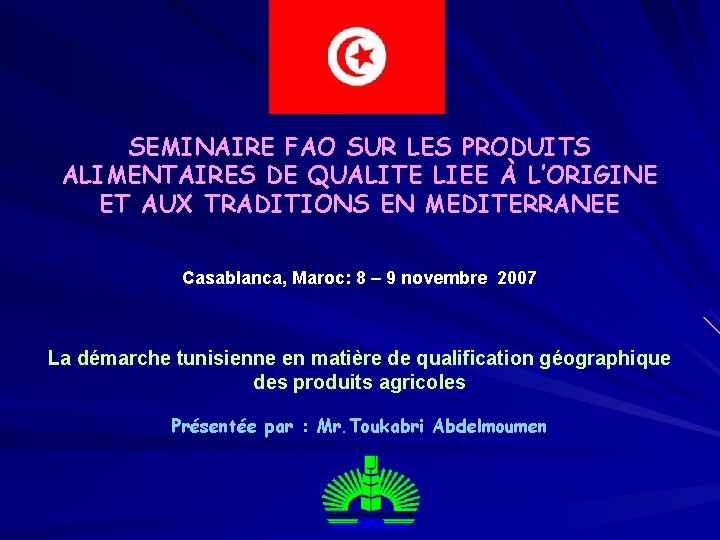 SEMINAIRE FAO SUR LES PRODUITS ALIMENTAIRES DE QUALITE LIEE À L’ORIGINE ET AUX TRADITIONS