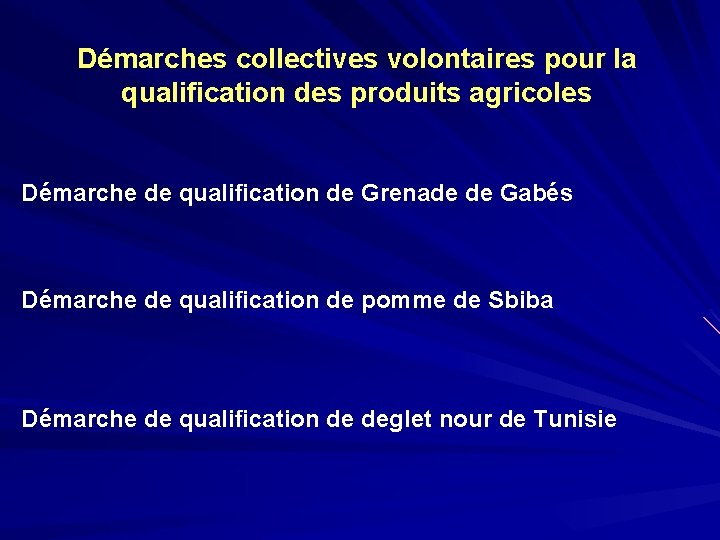 Démarches collectives volontaires pour la qualification des produits agricoles Démarche de qualification de Grenade