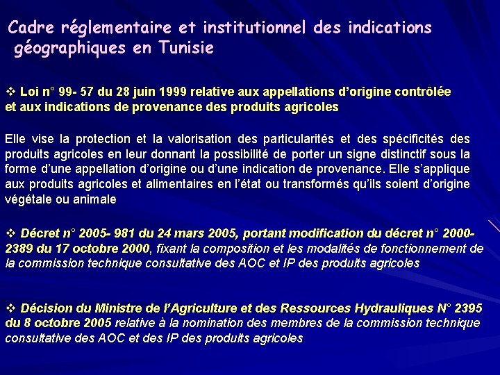 Cadre réglementaire et institutionnel des indications géographiques en Tunisie v Loi n° 99 -