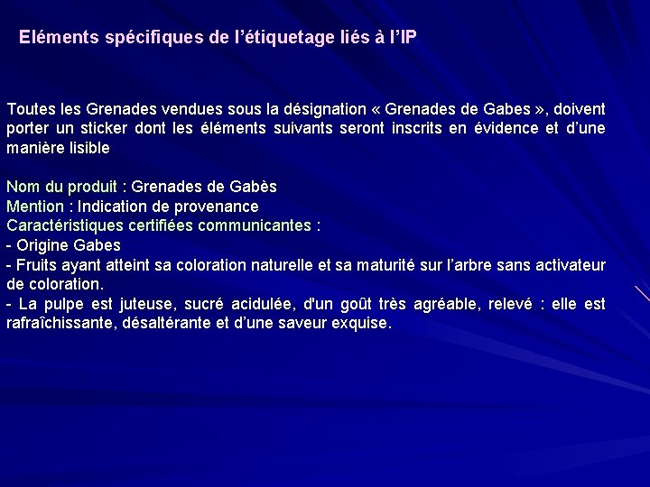 Eléments spécifiques de l’étiquetage liés à l’IP Toutes les Grenades vendues sous la désignation