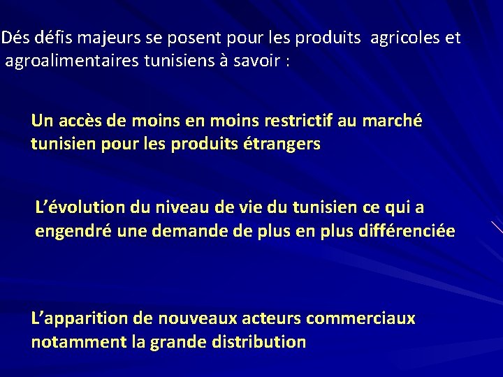 Dés défis majeurs se posent pour les produits agricoles et agroalimentaires tunisiens à savoir