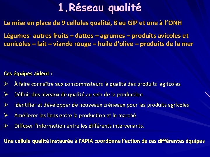 1. Réseau qualité La mise en place de 9 cellules qualité, 8 au GIP