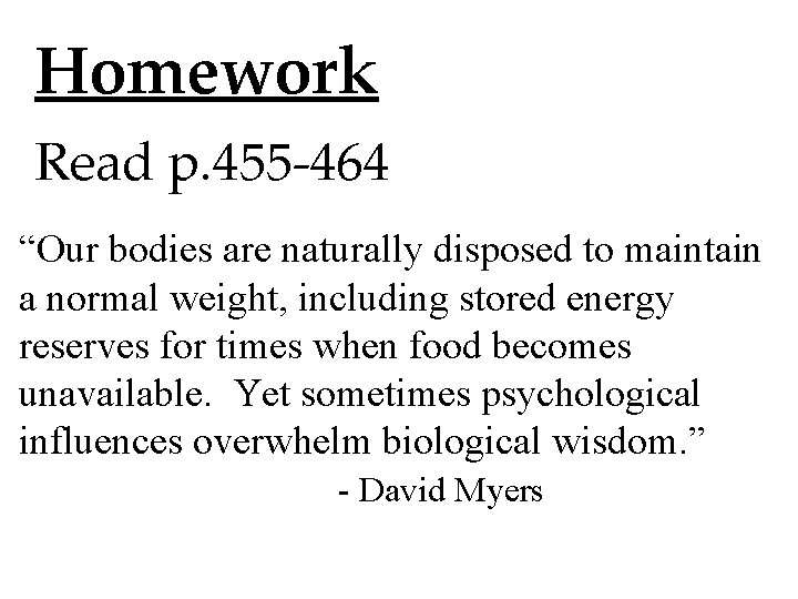 Homework Read p. 455 -464 “Our bodies are naturally disposed to maintain a normal