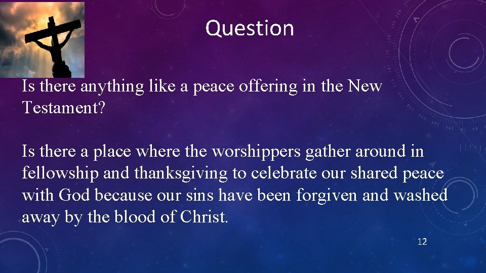 Question Is there anything like a peace offering in the New Testament? Is there Question Is there anything like a peace offering in the New Testament? Is there