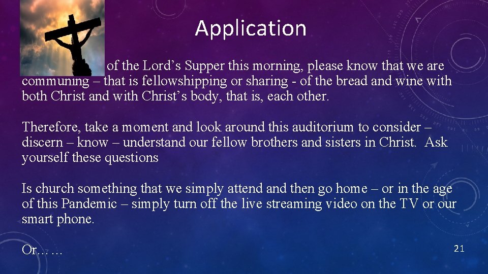 Application As we partake of the Lord’s Supper this morning, please know that we Application As we partake of the Lord’s Supper this morning, please know that we