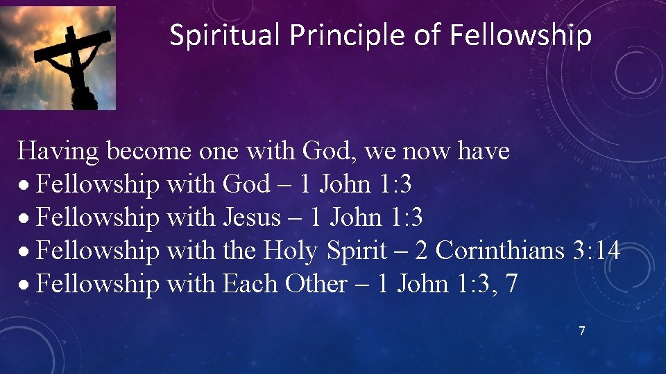 Spiritual Principle of Fellowship Having become one with God, we now have Fellowship with Spiritual Principle of Fellowship Having become one with God, we now have Fellowship with