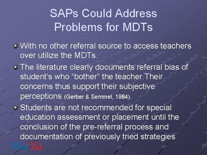 SAPs Could Address Problems for MDTs With no other referral source to access teachers