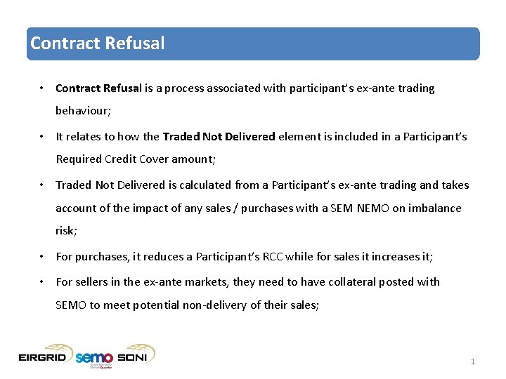 Contract Refusal • Contract Refusal is a process associated with participant’s ex-ante trading behaviour;