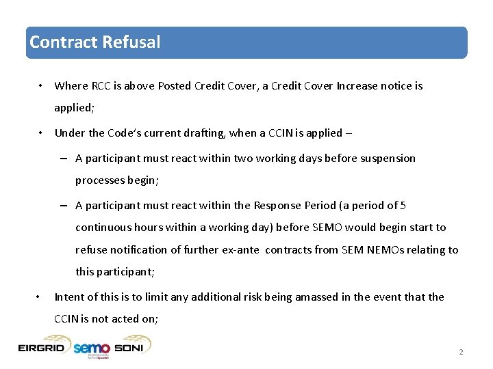 Contract Refusal • Where RCC is above Posted Credit Cover, a Credit Cover Increase