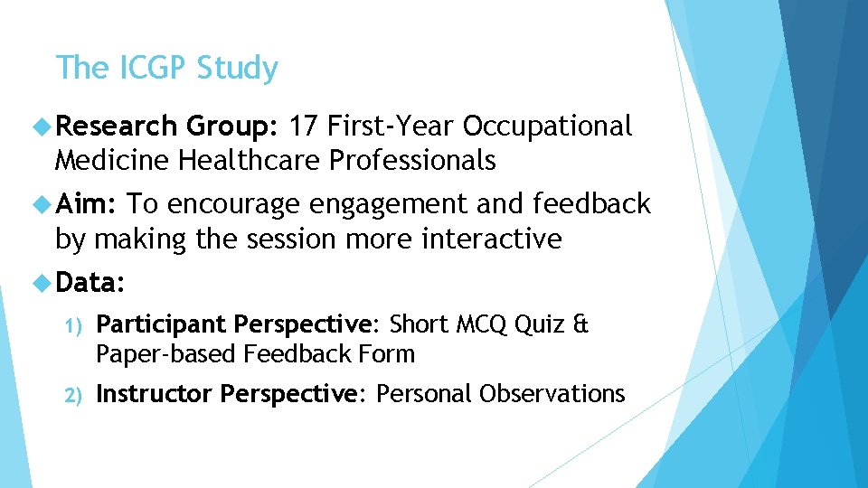 The ICGP Study Research Group: 17 First-Year Occupational Medicine Healthcare Professionals Aim: To encourage