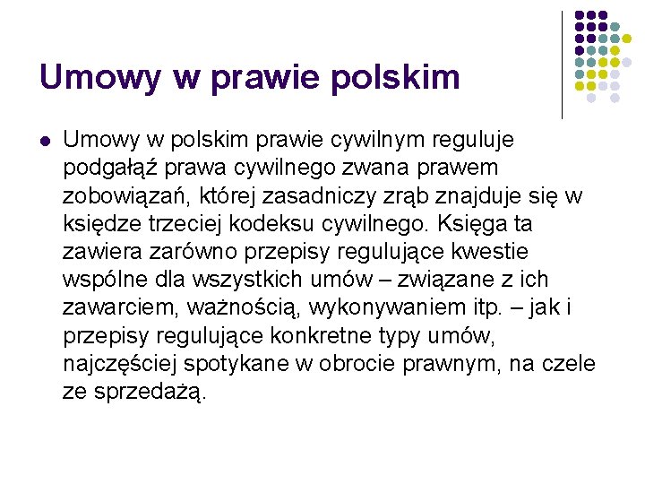 Umowy w prawie polskim l Umowy w polskim prawie cywilnym reguluje podgałąź prawa cywilnego