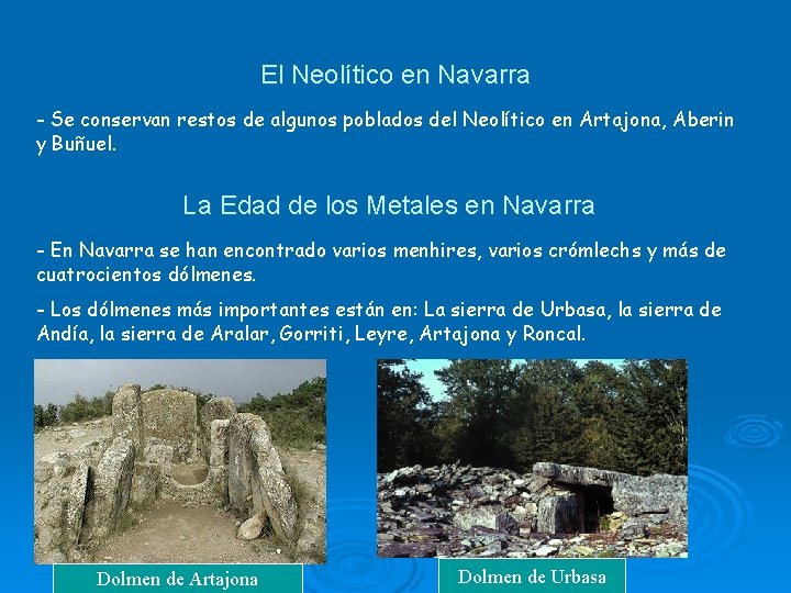 El Neolítico en Navarra - Se conservan restos de algunos poblados del Neolítico en