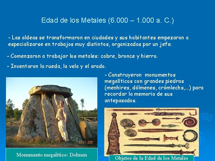 Edad de los Metales (6. 000 – 1. 000 a. C. ) - Las