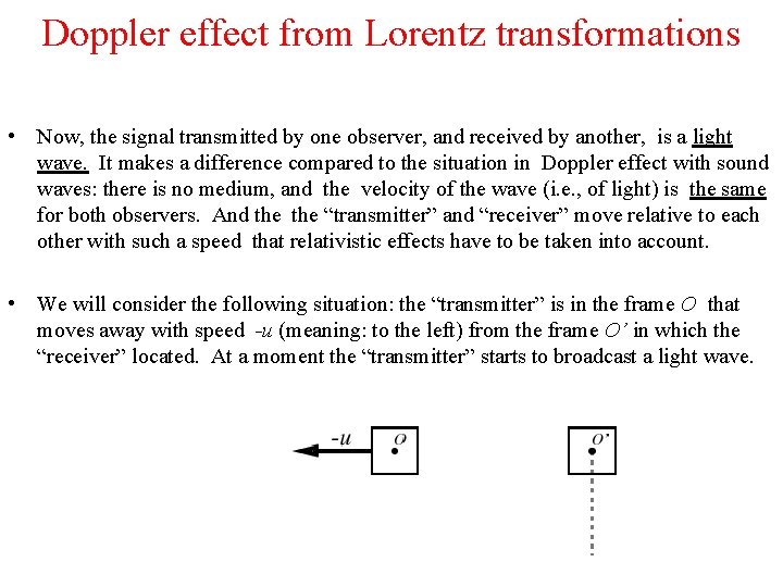 Doppler effect from Lorentz transformations • Now, the signal transmitted by one observer, and