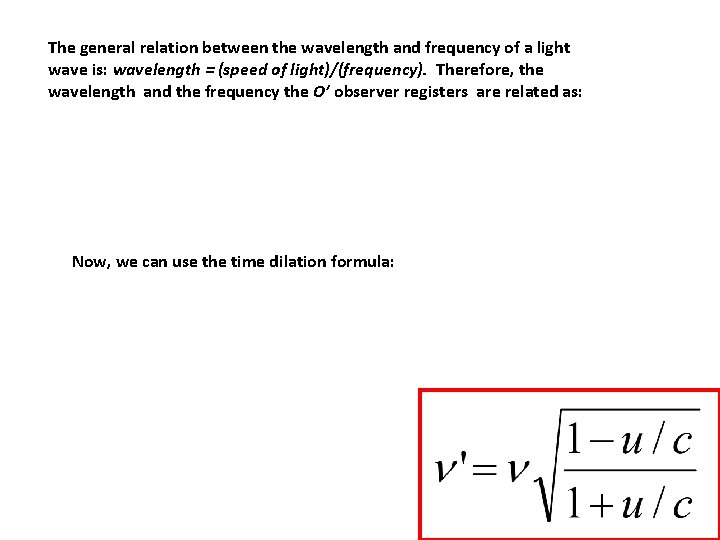 The general relation between the wavelength and frequency of a light wave is: wavelength