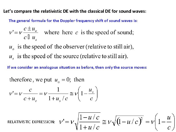 Let’s compare the relativistic DE with the classical DE for sound waves: The general