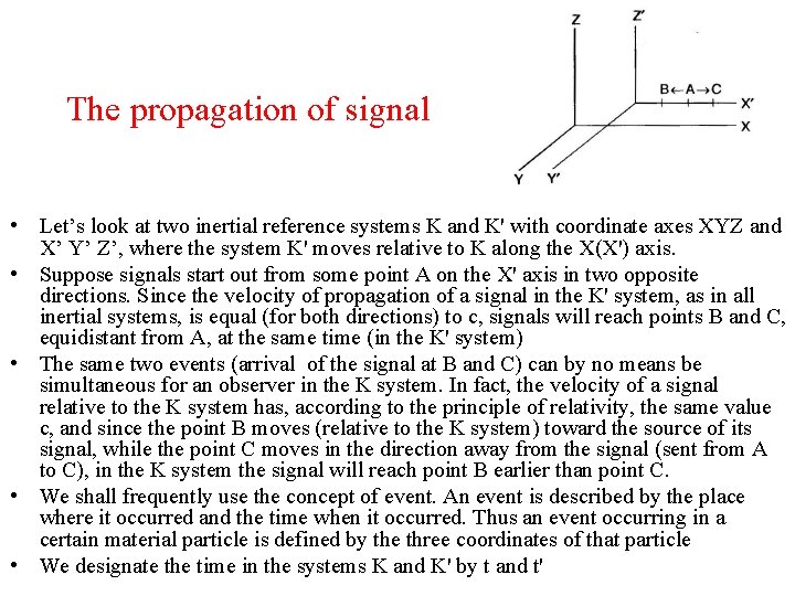 The propagation of signal • Let’s look at two inertial reference systems K and